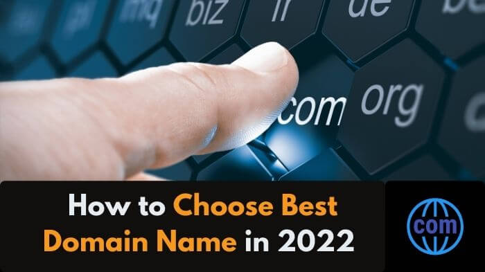 How to Choose Best Domain Name in 2022