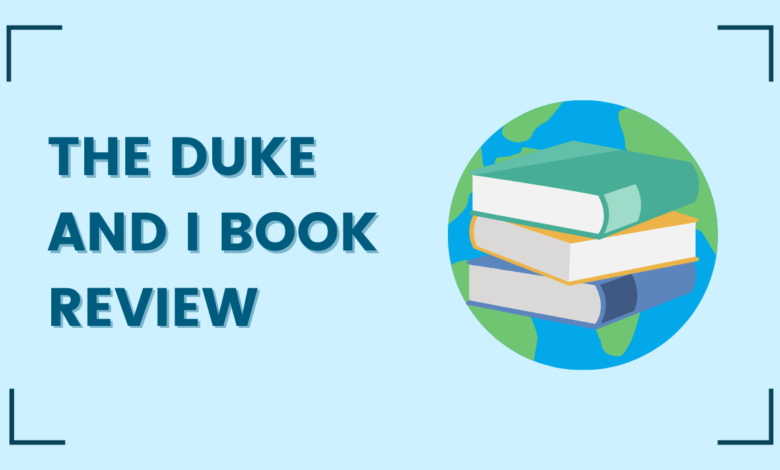 The Duke And I Book Review